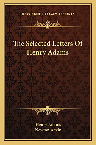 The Selected Letters Of Henry Adams