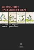 Würgegriff und Mordschlag: Kampf- und Ringtechniken mit Schwert und Dolch in spätmittelalterlicher Tradition