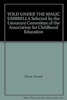 TOLD UNDER THE MAGIC UMBRELLA Selected by the Literature Committee of the Association for Childhood Education B0022V1D6U Book Cover