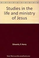Studies in the Life and Ministry of Jesus B0006P6FYY Book Cover