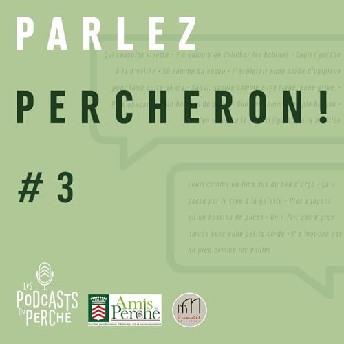 Parlez Percheron ! - &Eacute;pisode 3 : &laquo; Horeux comme un poisson dans un nid de pies &raquo;