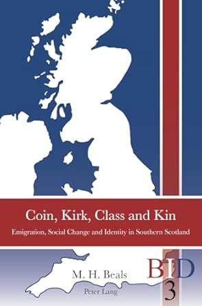 Coin, Kirk, Class and Kin: Emigration, Social Change and Identity in Southern Scotland: 3 book cover