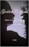 Goddess Confined Book I. Enter; A Goddess Confined: A Narrative Poetry Compilation