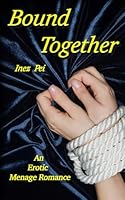 Bound Together: 3: An Erotic B & D Regency Menage Romance 1962454134 Book Cover