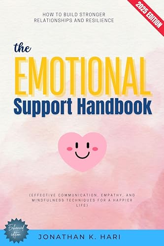 The Emotional Support Handbook:: How to Build Stronger Relationships and