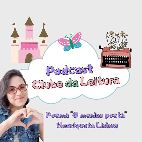 Leitura do poema infantil "O menino poeta" de Henriqueta Lisboa