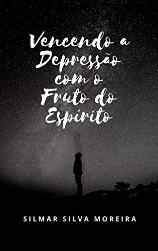 VENCENDO A DEPRESSÃO COM O FRUTO DO ESPÍRITO