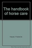 The handbook of horse care B0007HEQBU Book Cover