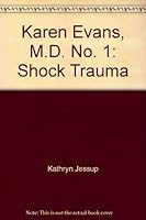 Karen Evans, M.D. No. 1: Shock Trauma 0867211423 Book Cover