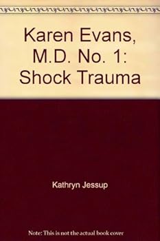Karen Evans, M.D. No. 1: Shock Trauma - Book #1 of the Karen Evans, M.D.