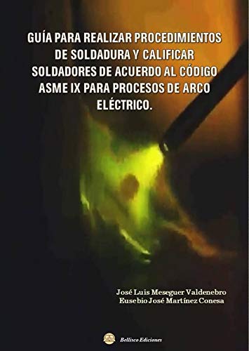 Portada de Guia para Realizar Procedimientos de Soldadura y Calificar Soldadores