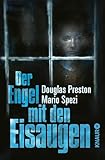 Der Engel mit den Eisaugen - Douglas Preston, Mario Spezi Übersetzer: Kathrin Wolf, Maria Zybak 