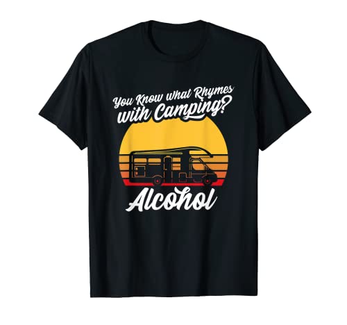 Usted sabe lo que rima con el camping Alcohol Holiday Camper Camiseta