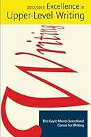 Excellence in Upper-Level Writing 2012/2013 1607852969 Book Cover