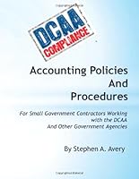 Accounting Policies and Procedures For Small Government Contractors Working with 0615622461 Book Cover