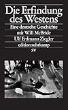 Die Erfindung des Westens: Eine deutsche Geschichte mit Will McBride (edition suhrkamp)