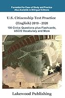 U.S. Citizenship Test Practice (English) 2019 - 2020: 100 Civics Questions, plus Flashcards, USCIS Vocabulary and More 1936583658 Book Cover
