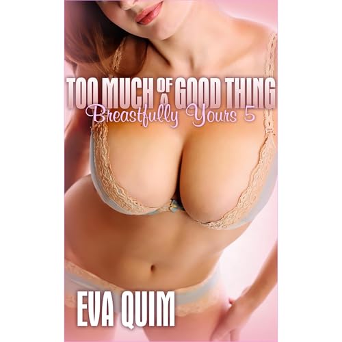 Too Much of a Good Thing Audiolibro Por Eva Quim arte de portada