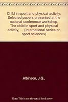Child in sport and physical activity: Selected papers presented at the national conference workshop, "The child in sport and physical activity," ... 0839108923 Book Cover