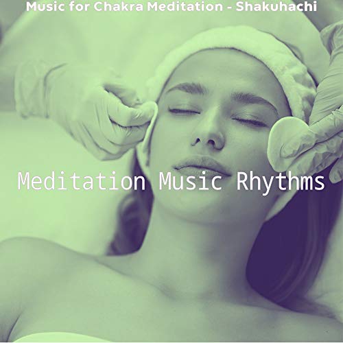 Music for Chakra Meditation Shakuhachi Meditation Music