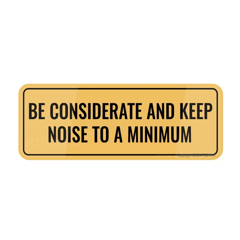 FOSHIN Informative Acrylic Plastic Sign Be Considerate And Keep Noise To A Minimum Sign 10 X 3 Inch Self Adhesive Use For Office/Business Easy To Apply