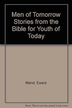 Men of Tomorrow Stories from the Bible for Youth of Today