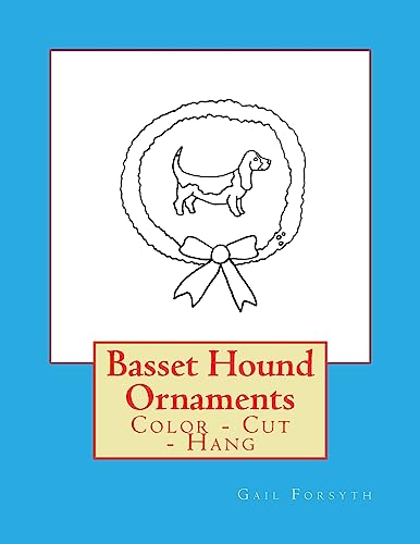 Basset Hound Ornaments: Color - Cut - Hang