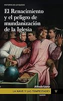 La Nave y las tempestades. T. 5: El Renacimiento y el peligro de mundanización de la Iglesia (El Renacimiento y el peligro de la mundanización de la Iglesia) 9509674710 Book Cover