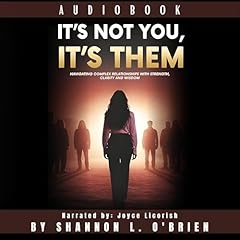 It's Not You, It's Them Audiolibro Por Shannon L. O&rsquo;Brien arte de portada