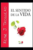 El sentido de la vida: ¿Para qué vivir? ¿Para qué morir? B08DBYMT6Q Book Cover