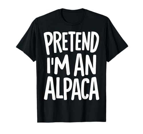 Pretend I'm An Alpaca T-Shirt