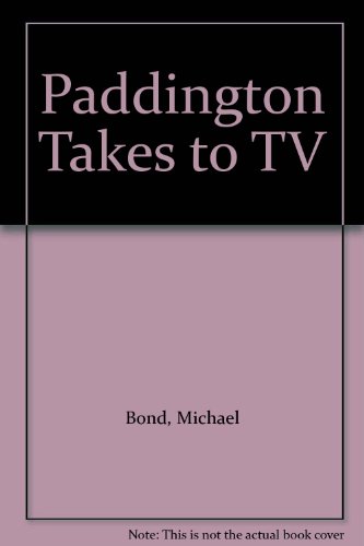Paddington Takes to TV B000GLQFPW Book Cover