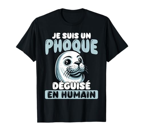 Je Suis Un phoque Déguisée En Humain T-Shirt
