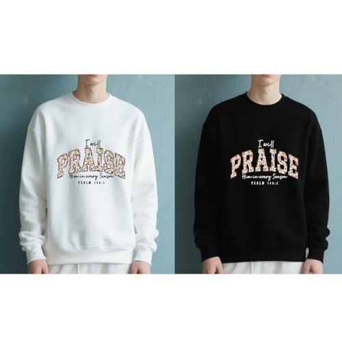 I Will Praise Him In Every Season Sweatshirt Christian Fall Sweatshirt3