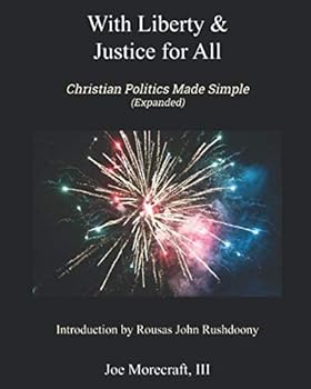 Paperback With Liberty & Justice for All: Christian Politics Made Simple (Expanded) Book