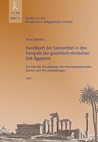 Handbuch Der Szenentitel in Den Tempeln Der Griechisch-Romischen Zeit Agyptens: Die Titel Der Ritualszenen, Ihre Korrespondierenden Szenen Und Ihre Da 3897542943 Book Cover