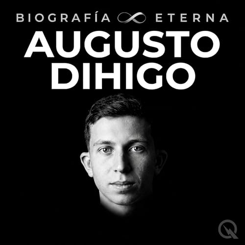 Augusto Dihigo - Biograf&iacute;a Eterna cover art