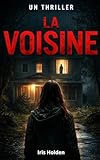  La Voisine: Thriller psychologique français — La voisine, le mur mitoyen, la minute 3h13