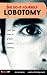 The Do It Yourself Lobotomy: Open Your Mind to Greater Creative Thinking