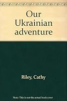 Our Ukrainian adventure 1888223294 Book Cover
