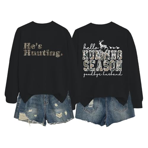 Hes Jagd-Sweatshirt für Damen und Herren, klassisches Hello Hunting Season Goodbye Husband Sweatshirt Frauen Herbst Kleidung He's Hunting Shirt Hello Huntings Season Goodbye Husband Shirt, Schwarz