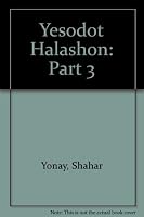 Yesodot Halashon: Part 3 (Hebrew Edition) by Shahar Yonay (2004-01-03) B01F7XV1JS Book Cover