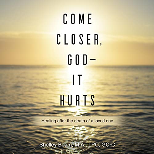 Come Closer, God &amp;ndash; It Hurts by Shelley Beam episode artwork