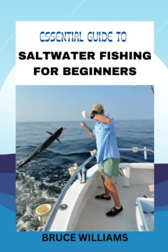 ESSENTIAL GUIDE TO SALTWATER FISHING FOR BEGINNERS: Basics of saltwater fishing