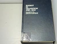 Energy in transition, 1985-2010: Final report of the Committee on Nuclear and Alternative Energy Systems, National Research Council, National Academy of Sciences 0716712288 Book Cover