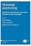 nominale breite 54  Nominal anchoring: Specificity, definiteness and article systems across languages (Topics at the Grammar-Discourse Interface)