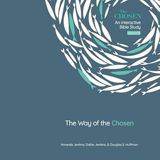 The Way of the Chosen Audiolibro Por Amanda Jenkins, Dallas Jenkins, Dr. Douglas S. Huffman arte de portada