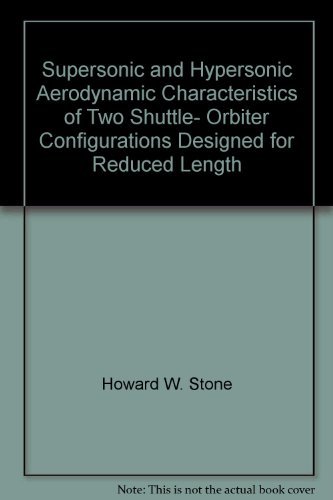 Supersonic and Hypersonic Aerodynamic Characteristics of Two Shuttle ...