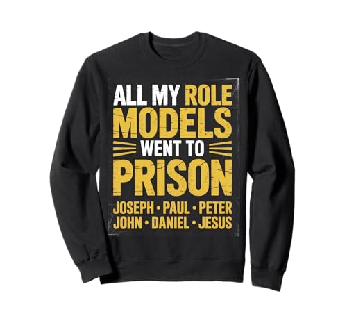 Photo de Tous Mes Modèles sont Allés en Prison Religion Chrétienne Sweatshirt