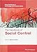 The Handbook of Social Control (Wiley Handbooks in Criminology and Criminal Justice)